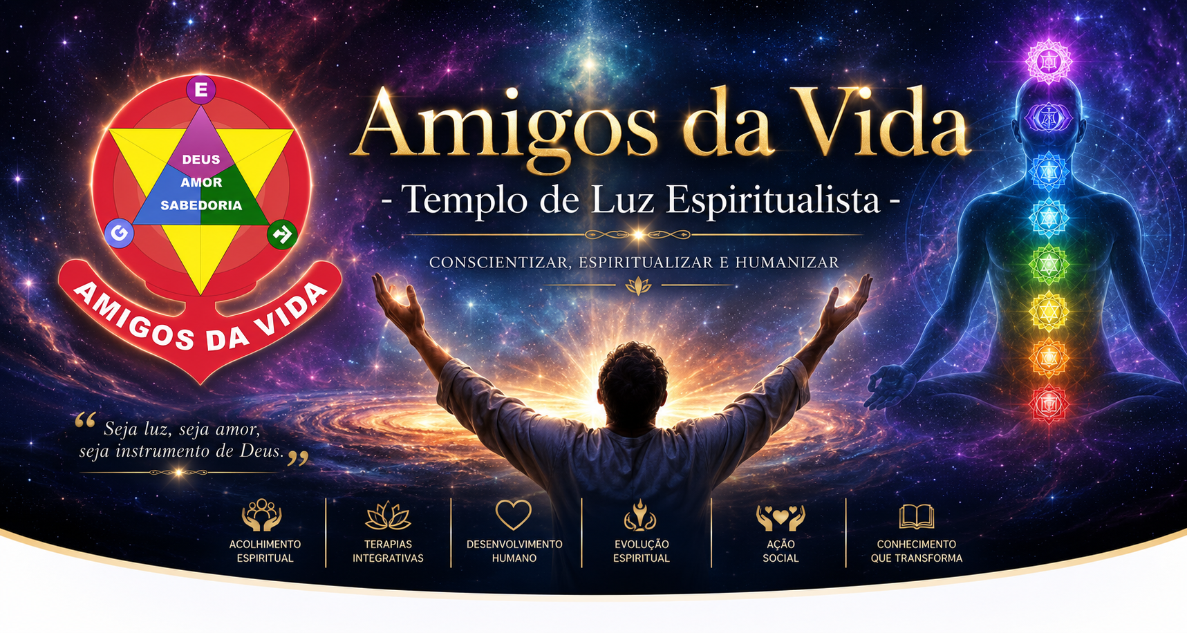 Amigos da Vida — Templo de Luz Espiritualista. Conscientizar, Espiritualizar e Humanizar.
